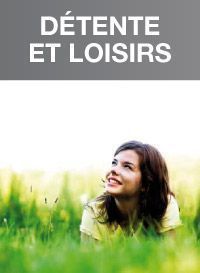 D�TENTE<BR/> ET LOISIRS