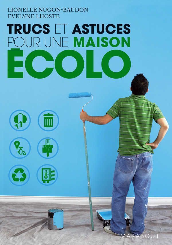 TRUCS ET ASTUCES POUR UNE MAISON ECOLO