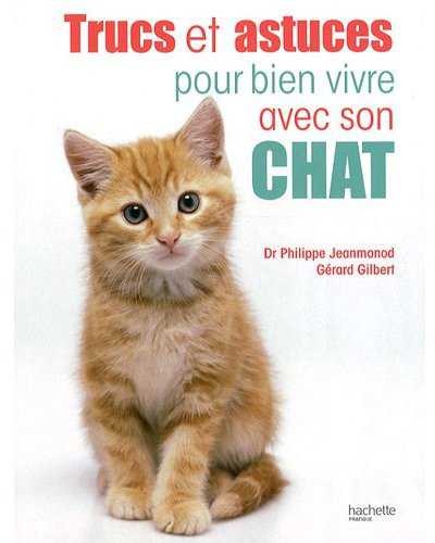 TRUCS ET ASTUCES POUR BIEN VIVRE AVEC SON CHAT