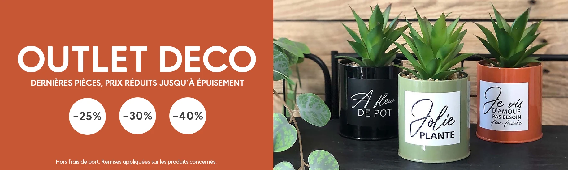 Outlet déco : Nos meilleures offres avant rupture : evenenement shopping sur Jardindeco.com