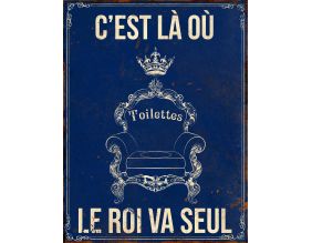 Plaque décorative en fer C'est là où le roi va seul 13 x 17 cm