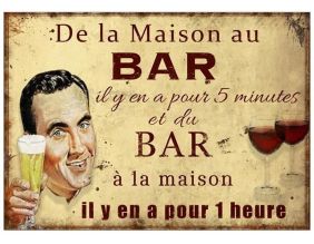 Plaque en métal humour 21 x 15 cm (De la maison au bar…)