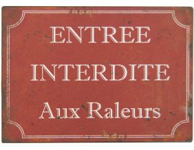 Plaque en métal humour 21 x 15 cm (Entrée interdite aux râleurs)