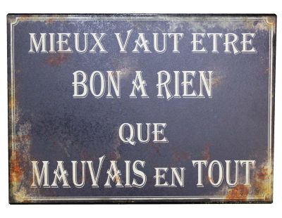 Plaque en métal humour 21 x 15 cm (Mieux vaut être bon à rien…)