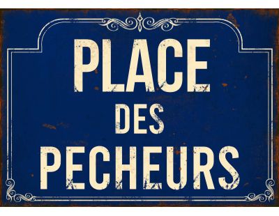 Plaque en métal humour 21 x 15 cm (Place des pecheurs)