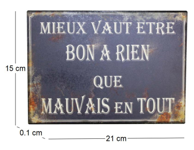 Plaque en métal humour 21 x 15 cm (Mieux vaut être bon à rien…)