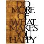 Do More Of What Makes You Happy